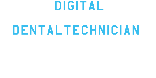 DIGITAL ×　DENYAL TECHNICIAN デジタル化が歯科技工に革命を起こす！