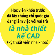 Học viên khóa trước đã lấy chứng chỉ quốc gia đang làm việc với vai trò là nhà thiết kế CAD（kỹ thuật viên nha khoa）